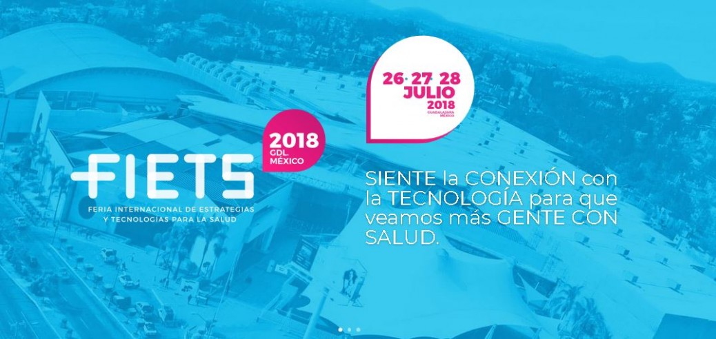 FIETS, evento de negocios para el sector salud de América Latina, que se realiza en la ciudad de Guadalajara, Jalisco, y que tiene por sede Expo Guadalajara